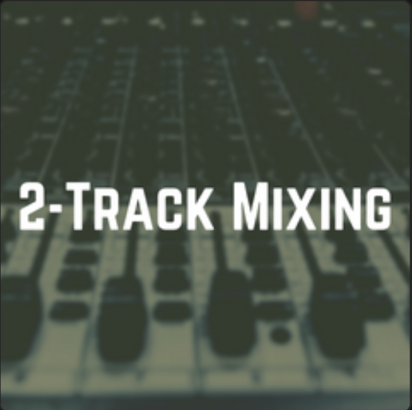 2-Track Mixing